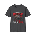 Pain Is Temporary Pride Is Forever T-Shirt