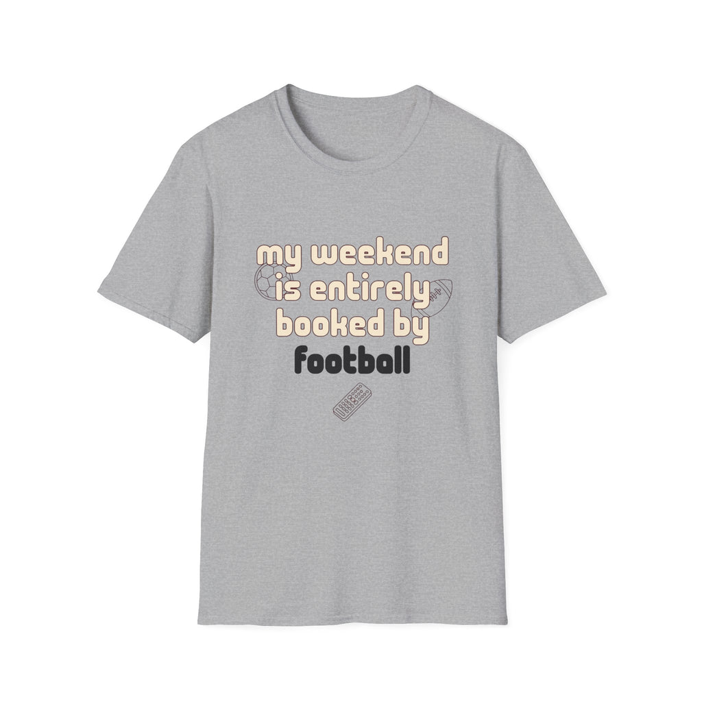 My Weekend Is Entirely Booked By Football T-Shirt