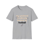 My Weekend Is Entirely Booked By Football T-Shirt
