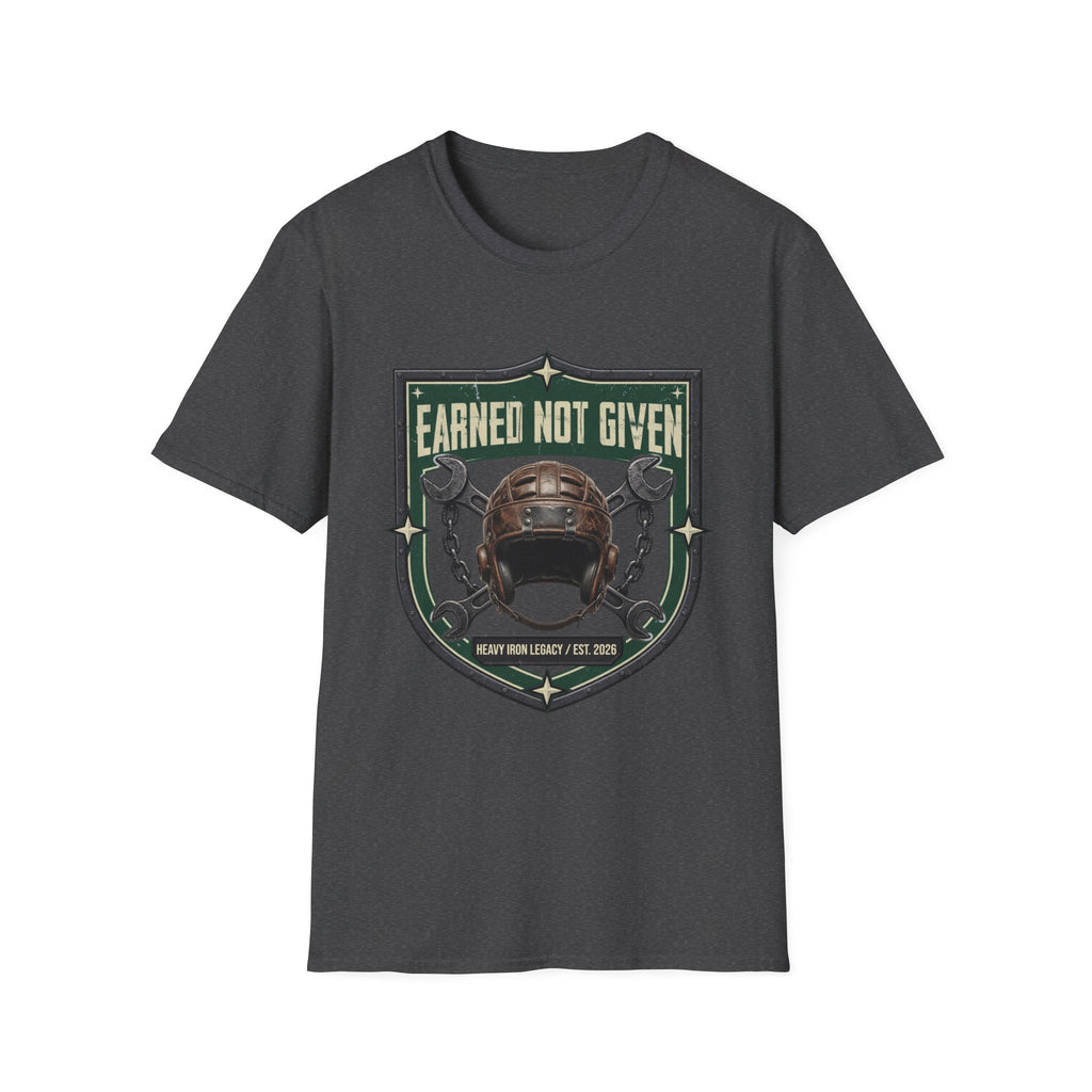 Earned Not Given T-Shirt