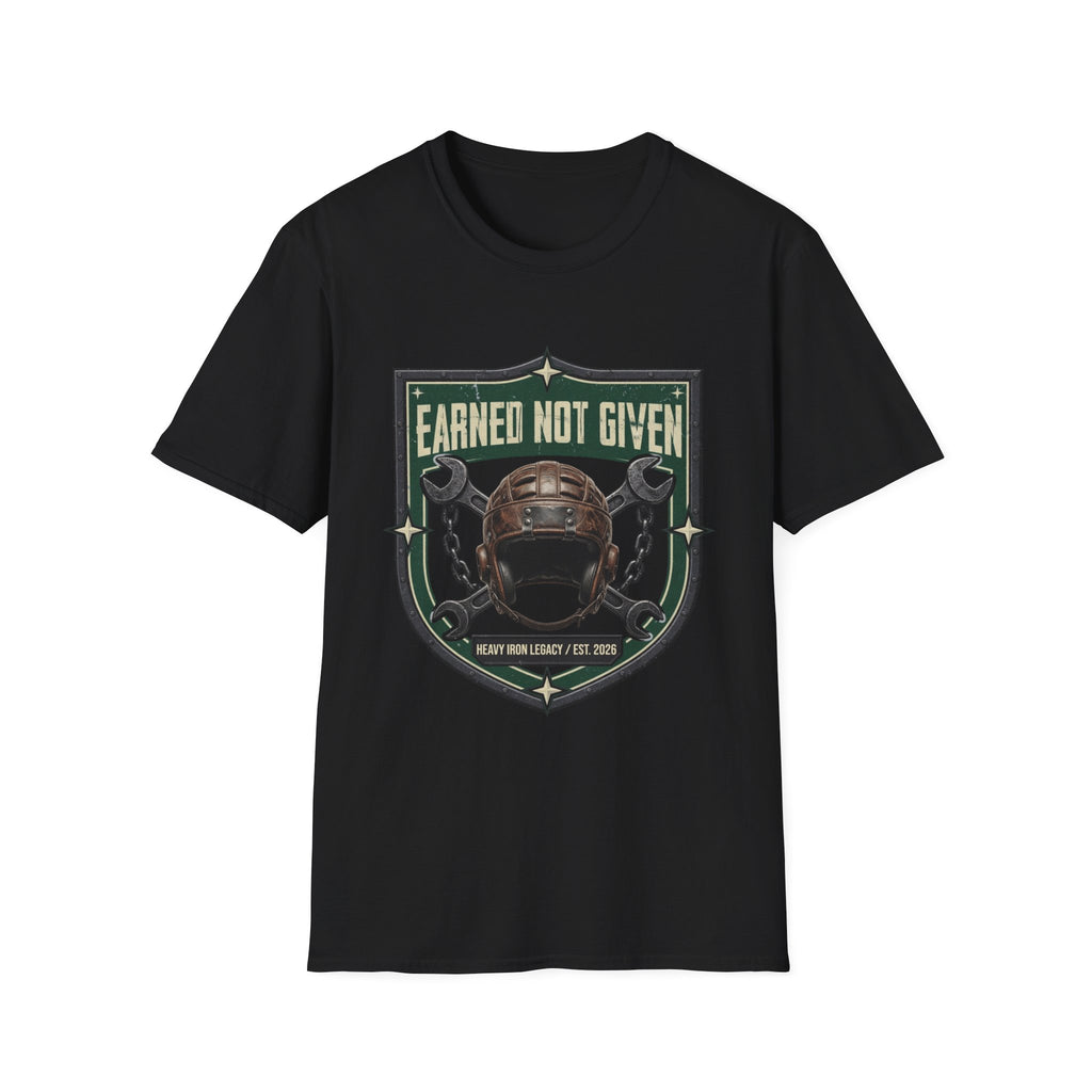 Earned Not Given T-Shirt