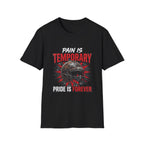 Pain Is Temporary Pride Is Forever T-Shirt