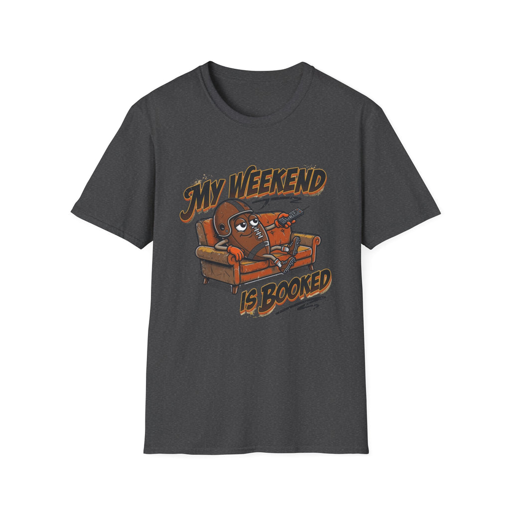 My Weekend Is Booked (Couch Football) T-Shirt