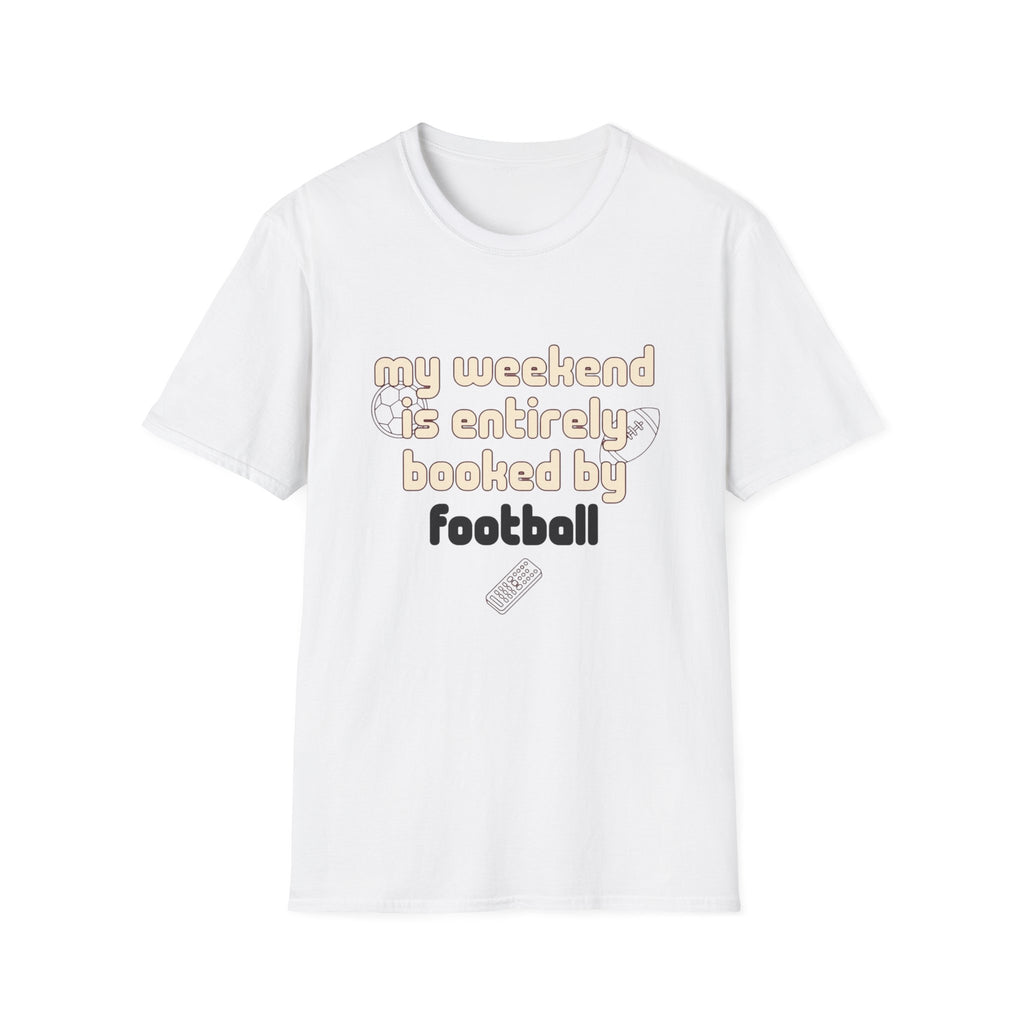 My Weekend Is Entirely Booked By Football T-Shirt