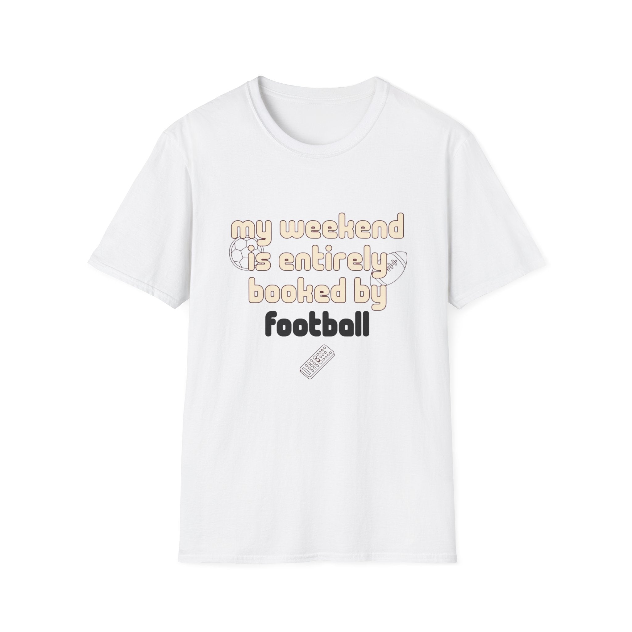 My Weekend Is Entirely Booked By Football T-Shirt