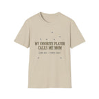My Favorite Player Calls Me Mom T-Shirt