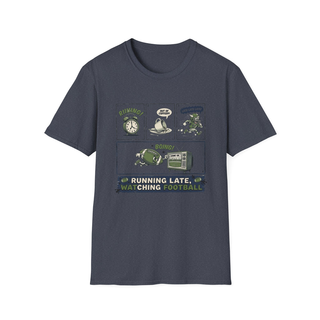 Running Late, Watching Football T-Shirt