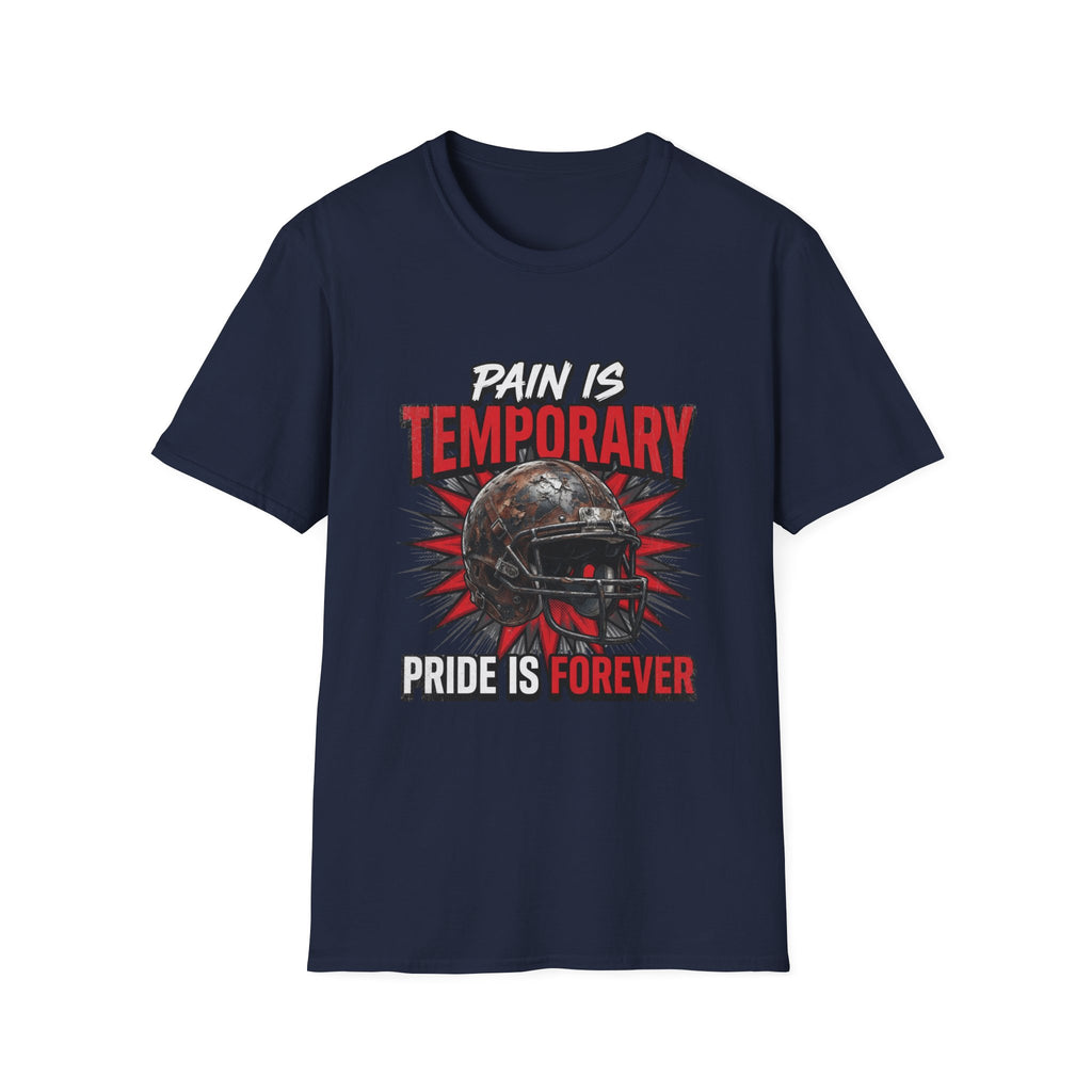 Pain Is Temporary Pride Is Forever T-Shirt
