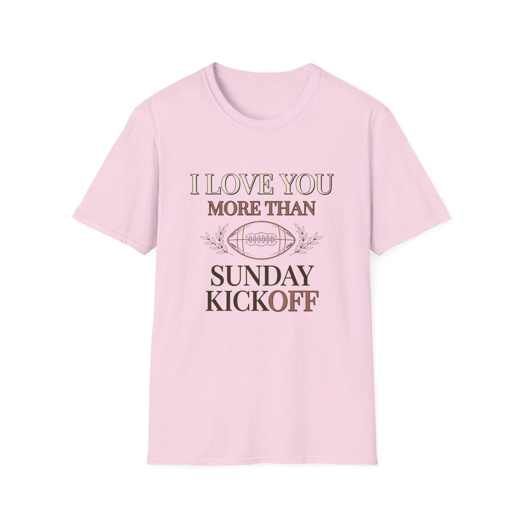 I Love You More Than Sunday Kickoff T-Shirt