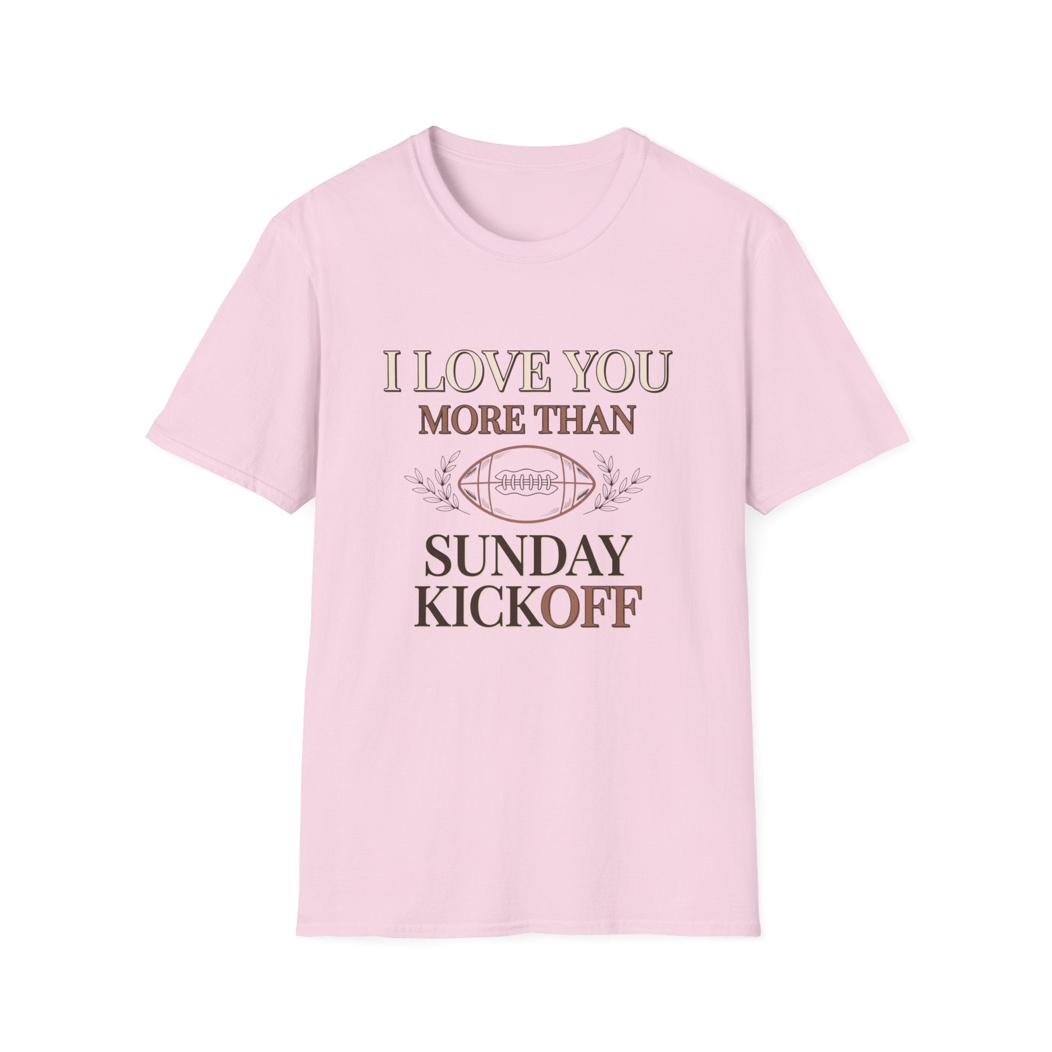 I Love You More Than Sunday Kickoff T-Shirt