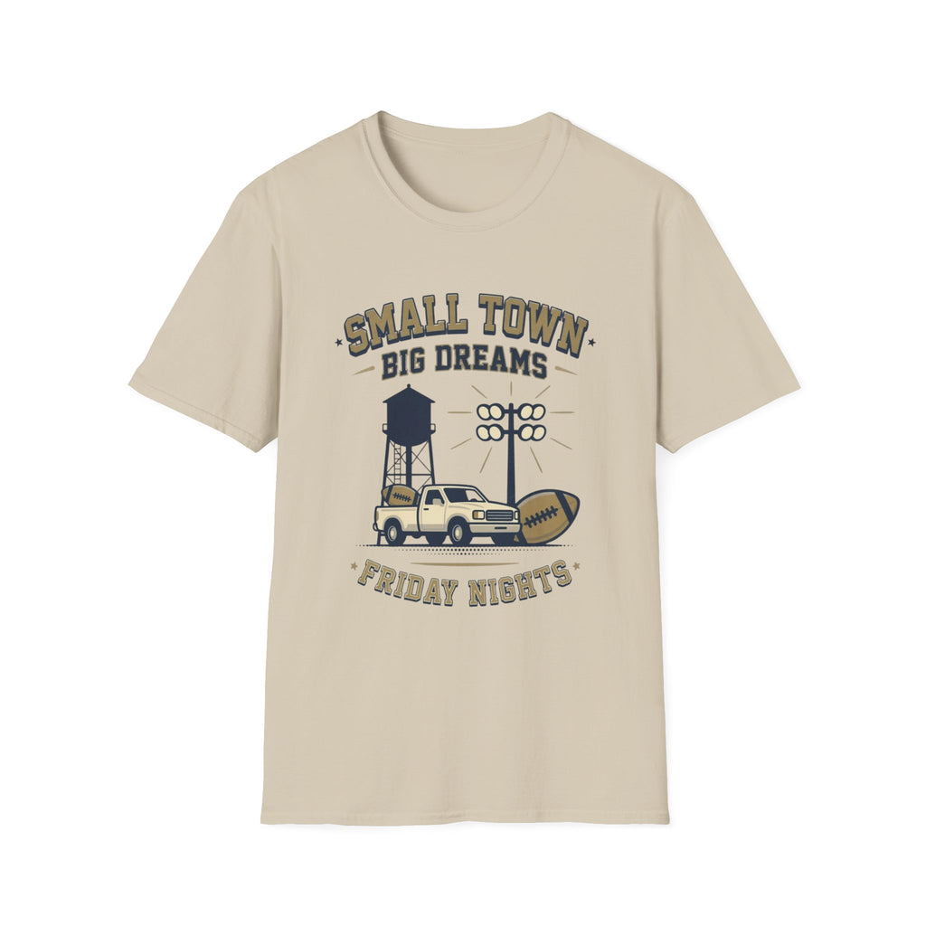 Small Town Big Dreams Friday Nights T-Shirt