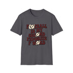Football is my second T-Shirt