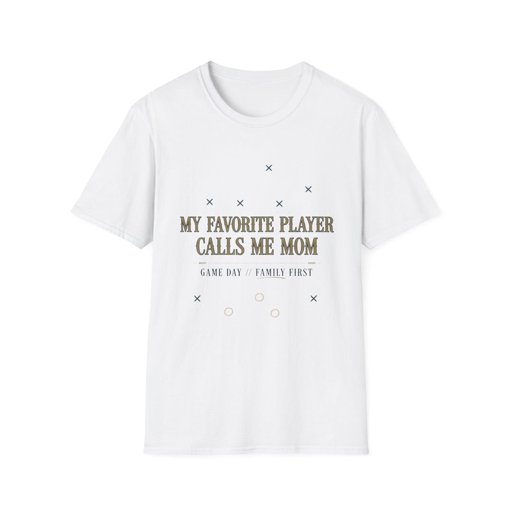 My Favorite Player Calls Me Mom T-Shirt
