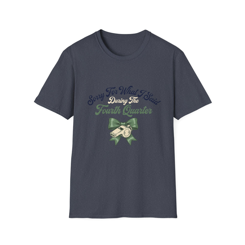 Sorry For What I Said During The Fourth Quarter T-Shirt