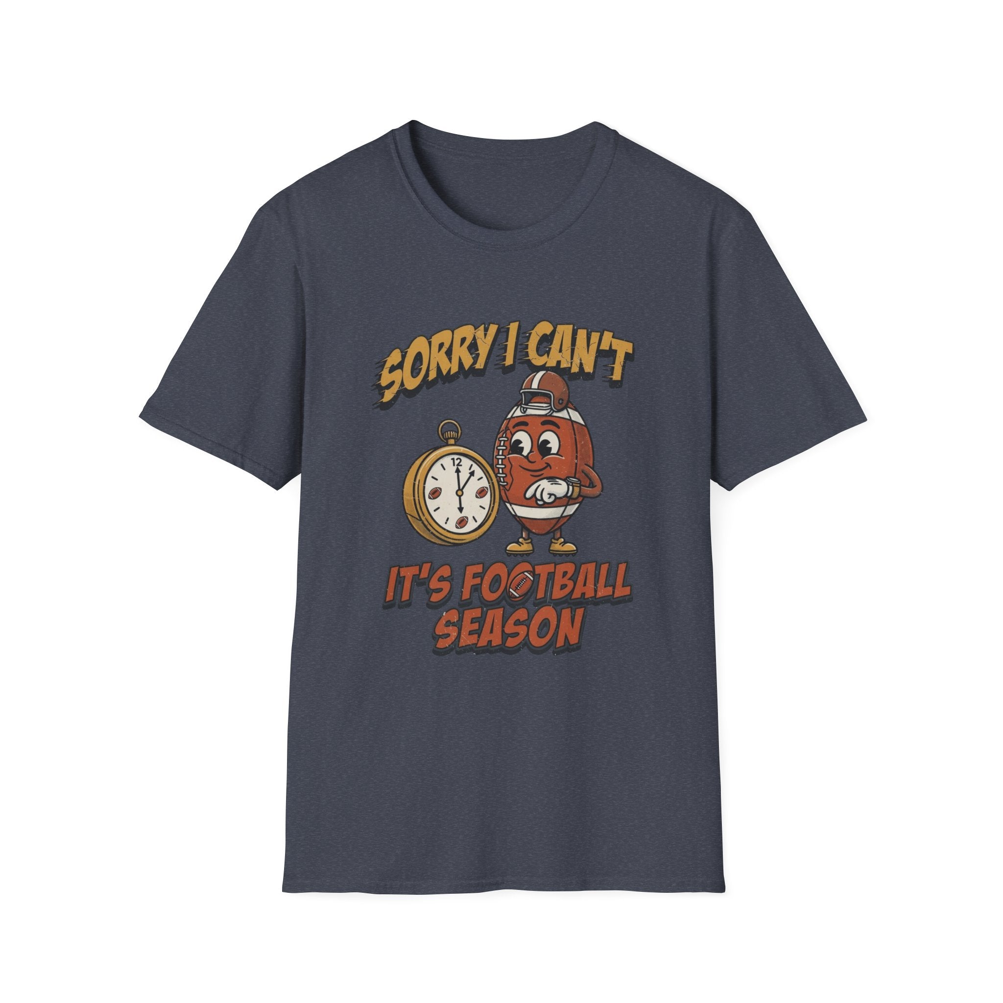 Sorry I Can't, It's Football Season T-Shirt