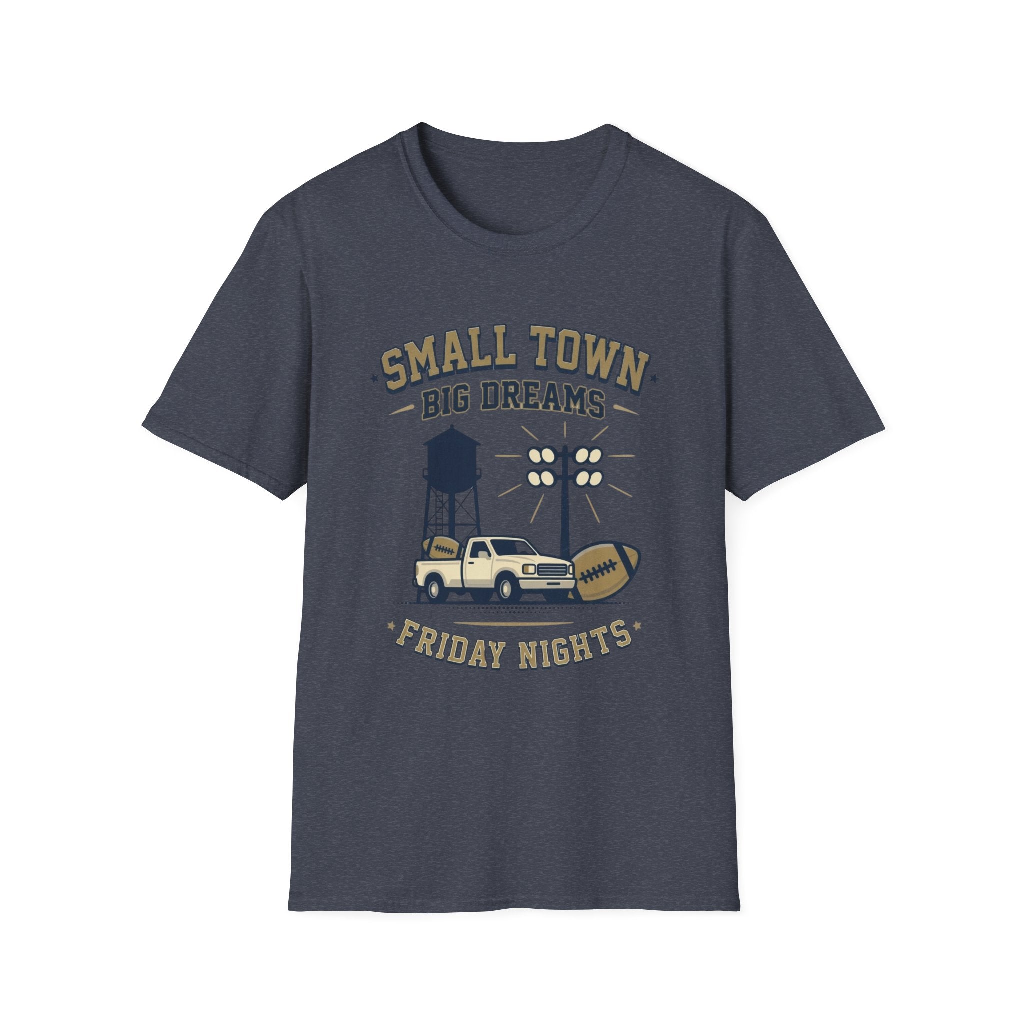 Small Town Big Dreams Friday Nights T-Shirt