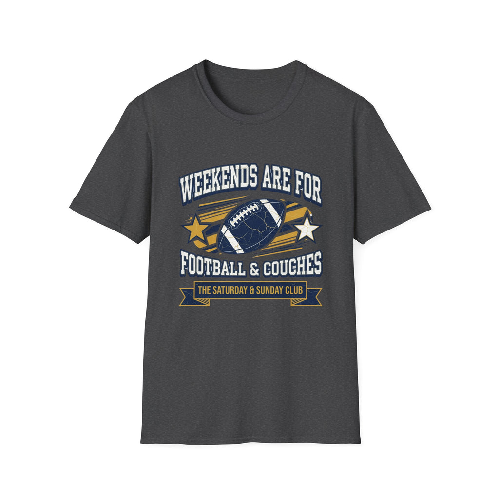 Weekends Are For Football & Couches T-Shirt