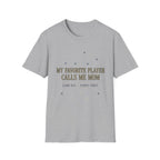 My Favorite Player Calls Me Mom T-Shirt