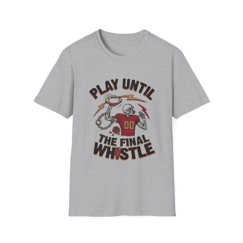 Play Until The Final Whistle T-Shirt