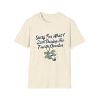 Sorry For What I Said Fourth Quarter (Whistle) T-Shirt