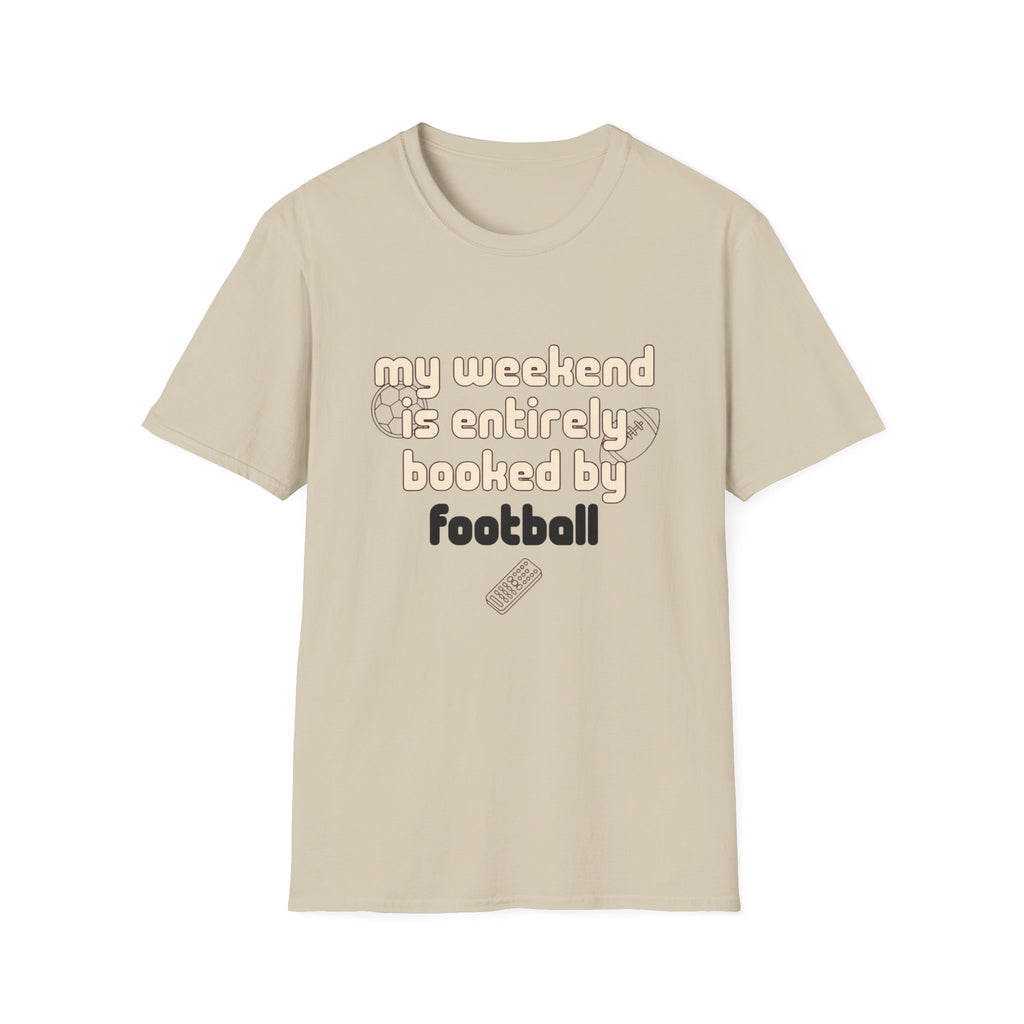 My Weekend Is Entirely Booked By Football T-Shirt