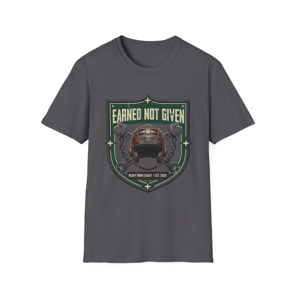 Earned Not Given T-Shirt
