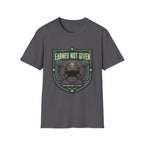 Earned Not Given T-Shirt