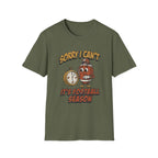 Sorry I Can't, It's Football Season T-Shirt