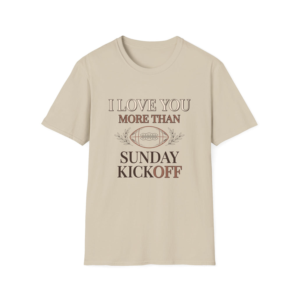 I Love You More Than Sunday Kickoff T-Shirt