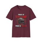 Pain Is Temporary Pride Is Forever T-Shirt