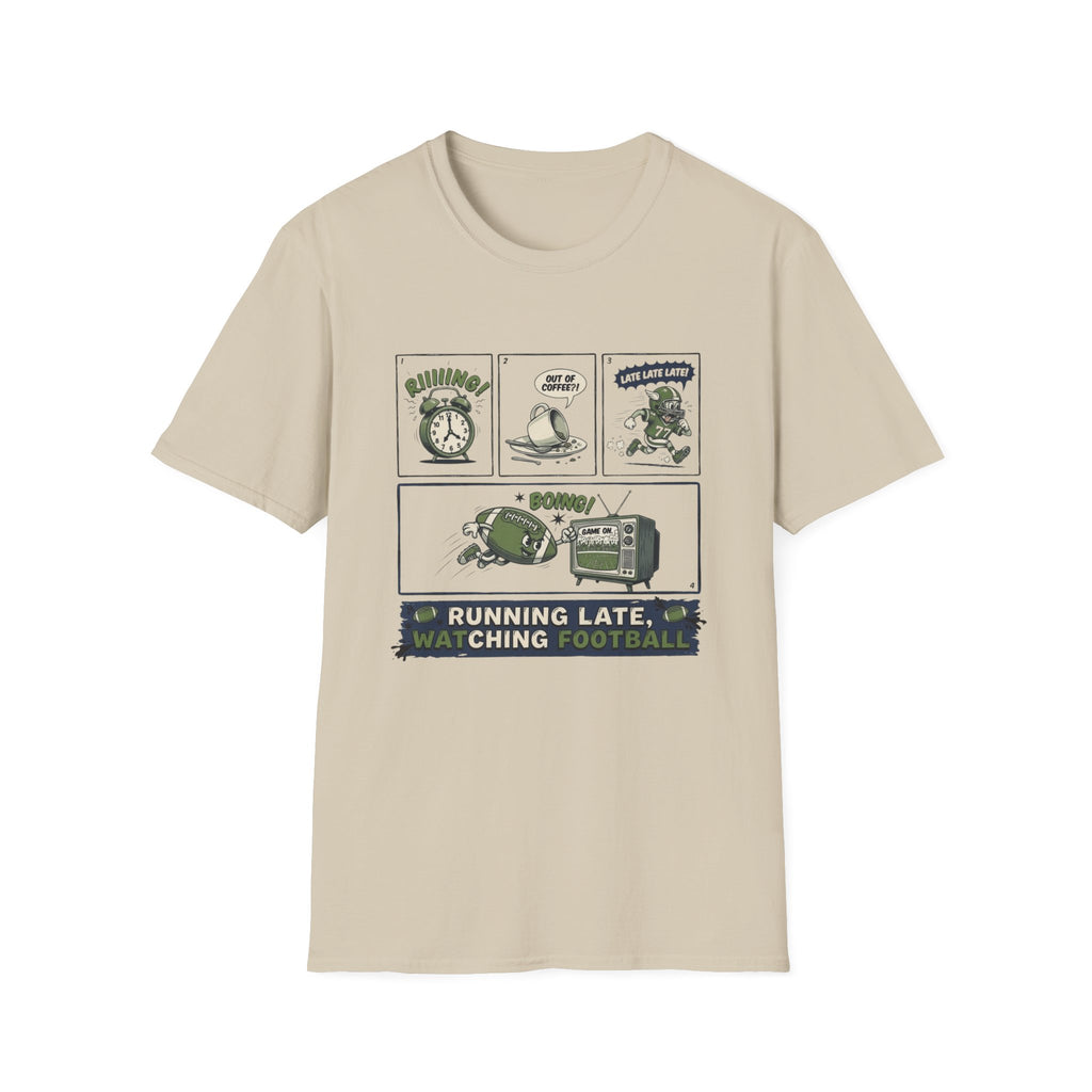 Running Late, Watching Football T-Shirt