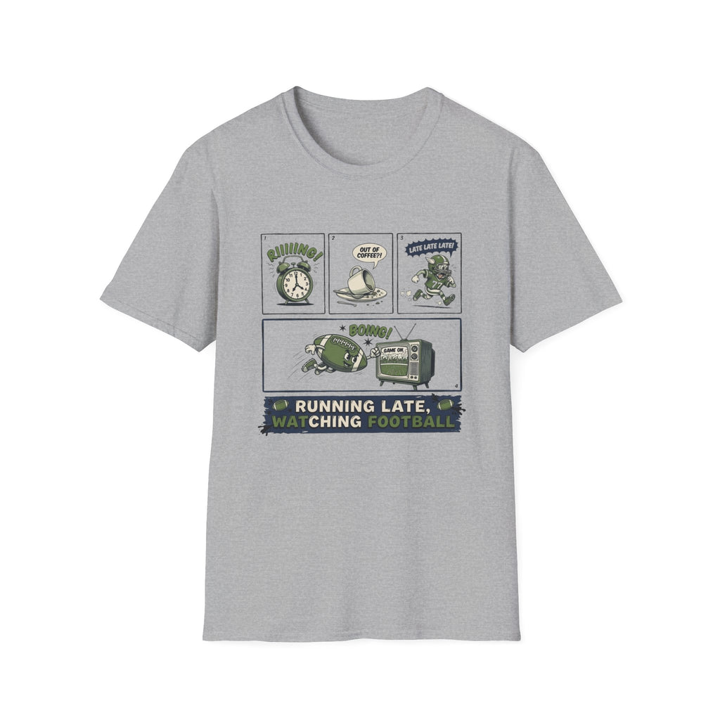 Running Late, Watching Football T-Shirt
