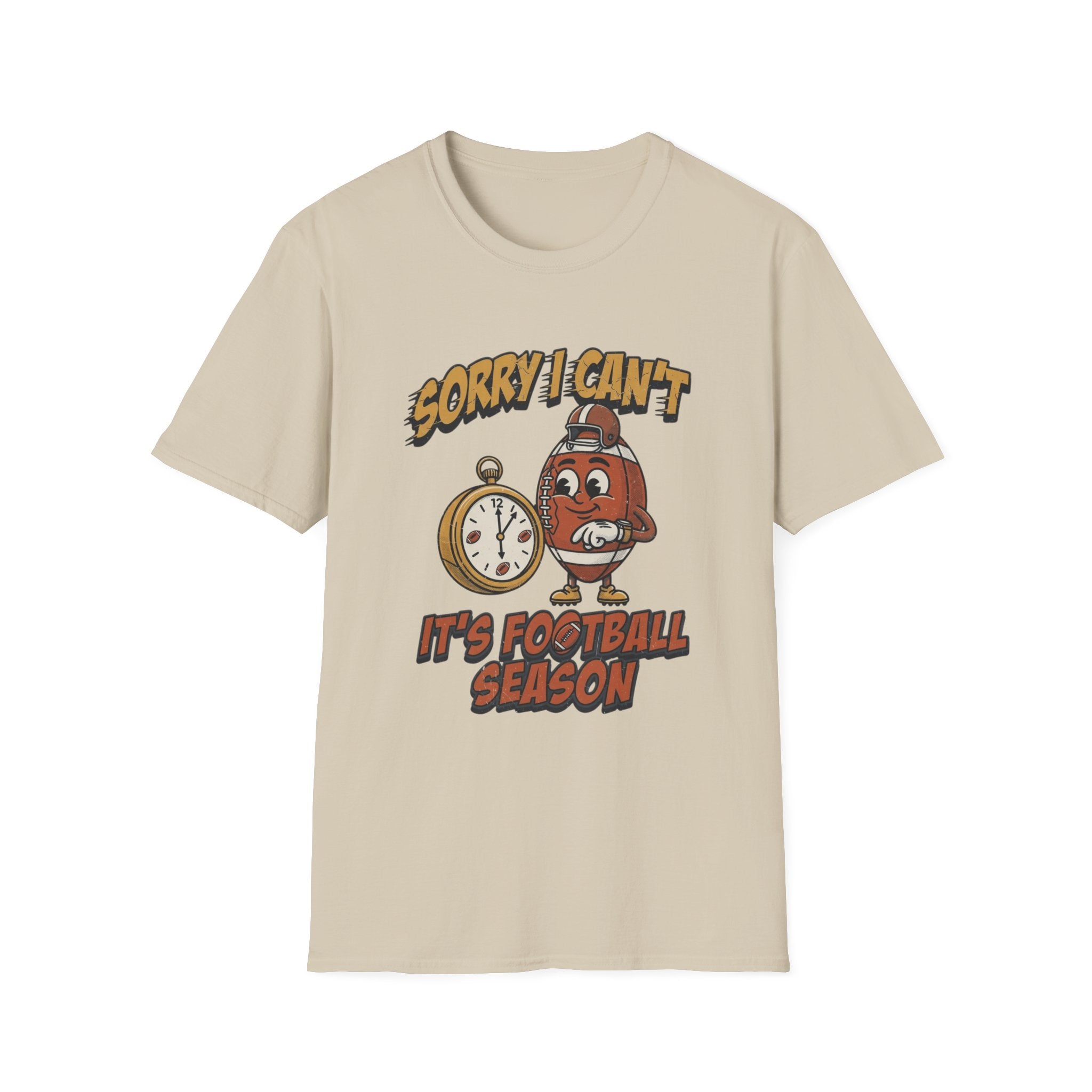 Sorry I Can't, It's Football Season T-Shirt