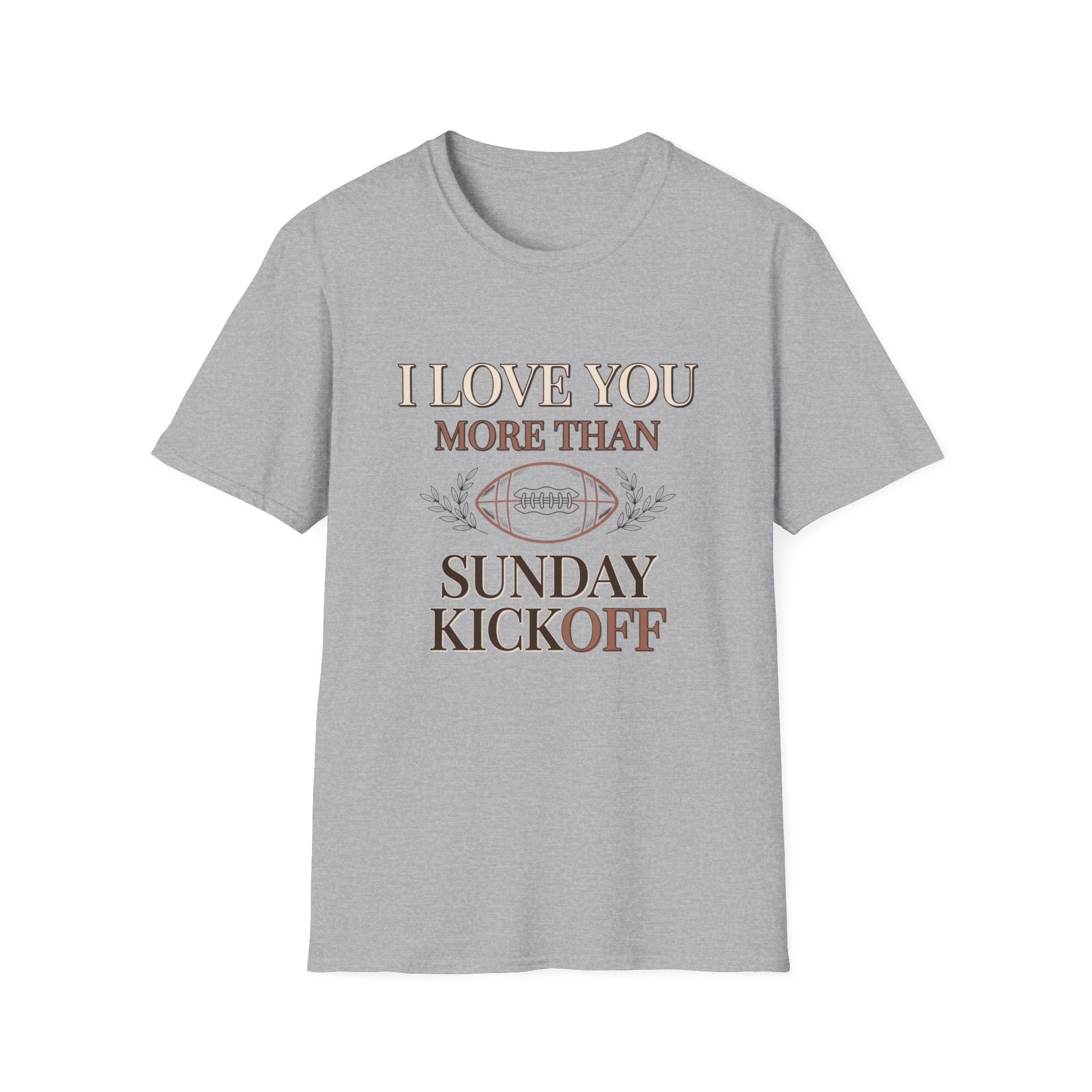 I Love You More Than Sunday Kickoff T-Shirt