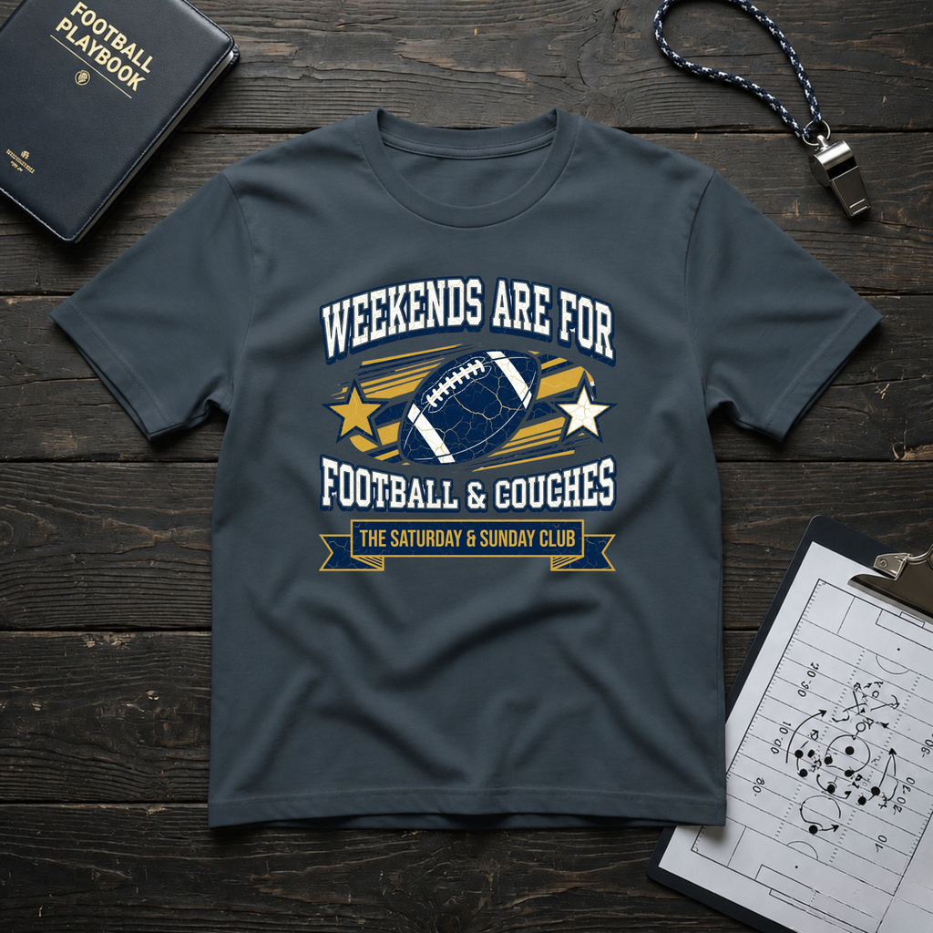 Weekends Are For Football & Couches T-Shirt