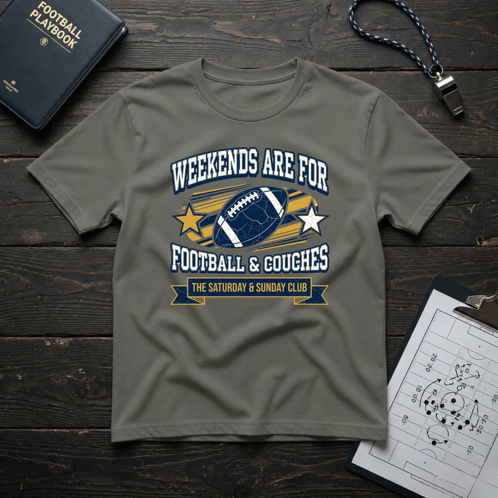Weekends Are For Football & Couches T-Shirt