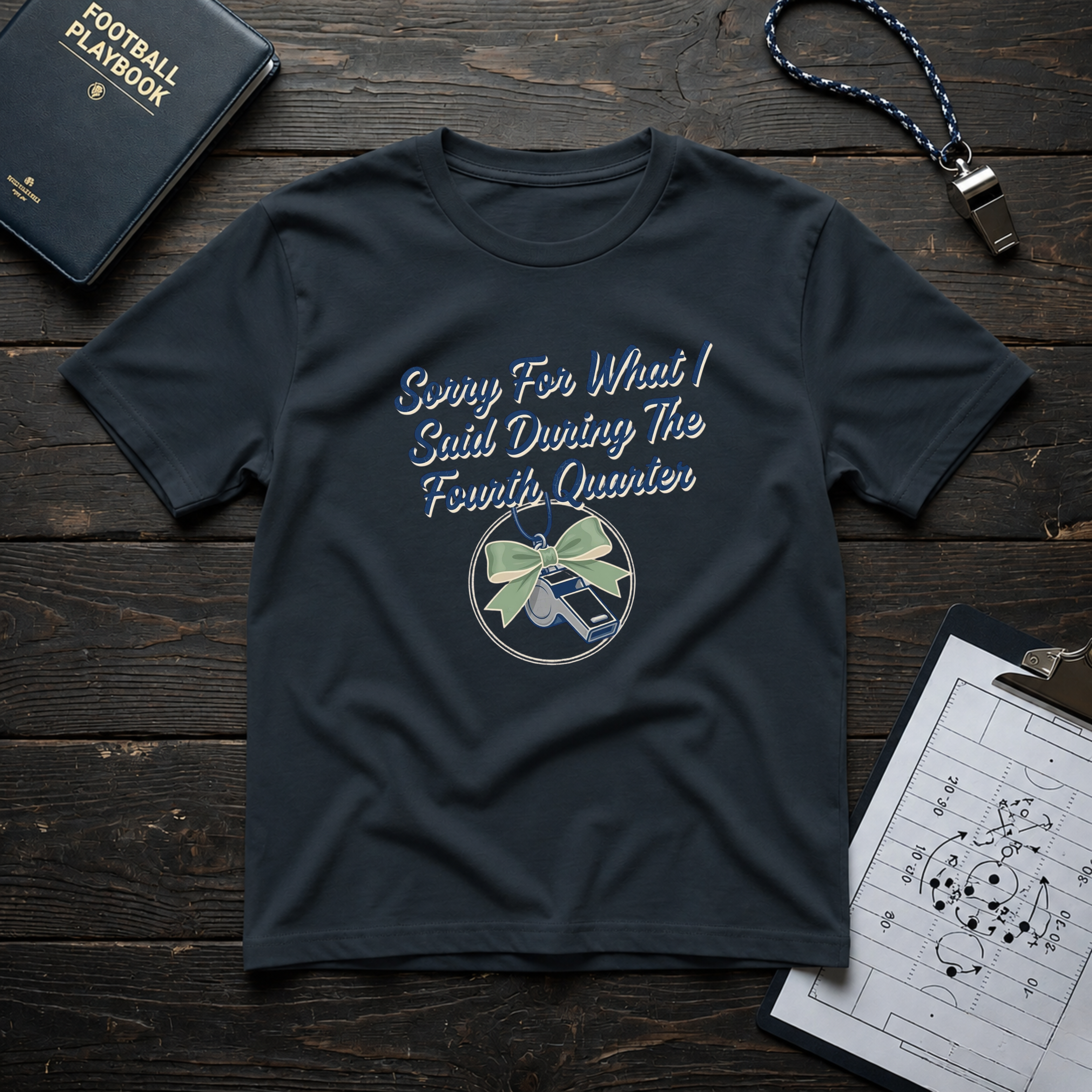 Sorry For What I Said Fourth Quarter (Whistle) T-Shirt