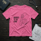 Married To The Game (Soccer) T-Shirt