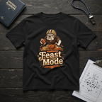 Feast Mode T-Shirt