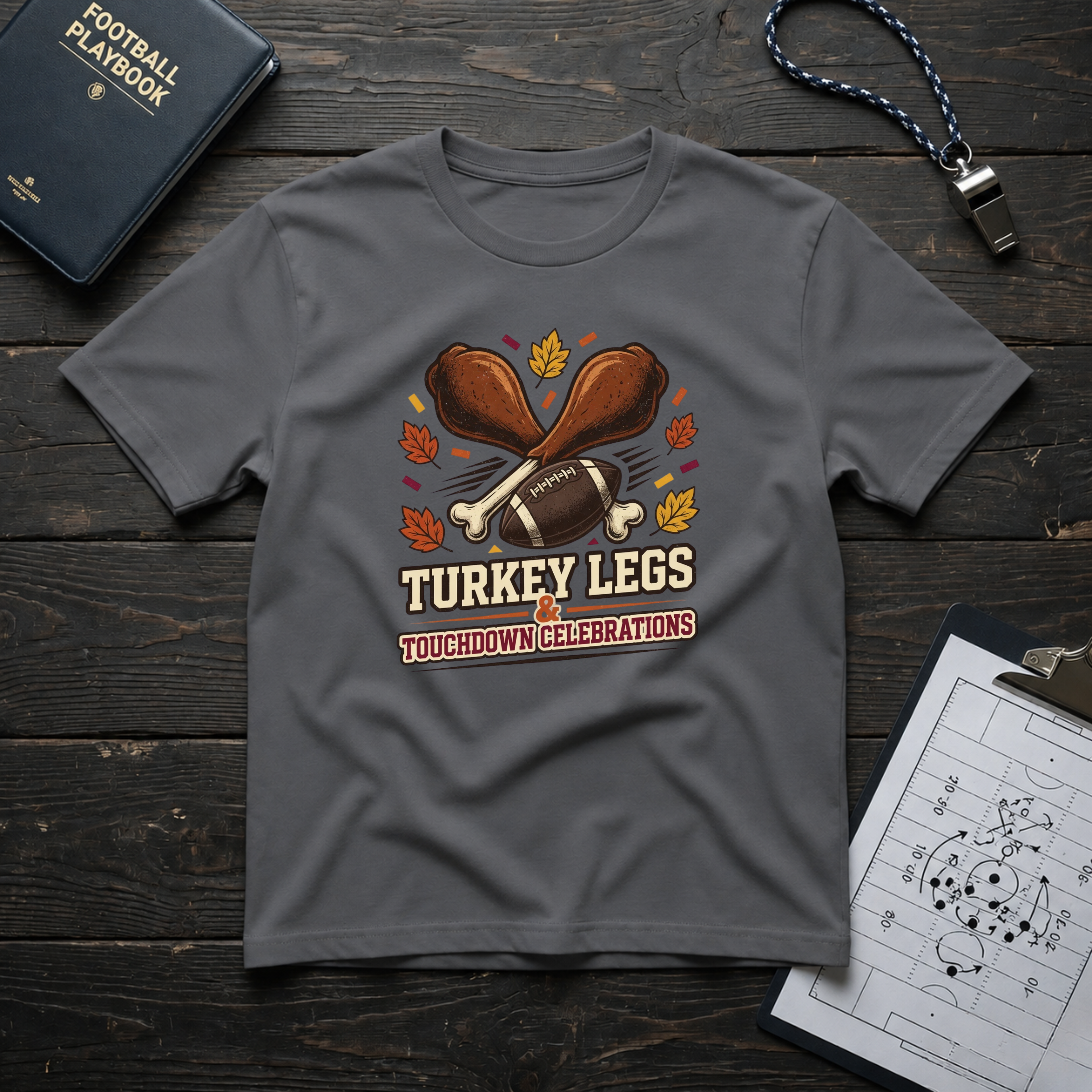 Turkey Legs & Touchdown Celebrations T-Shirt
