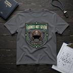 Earned Not Given T-Shirt