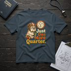 Just One More Quarter T-Shirt