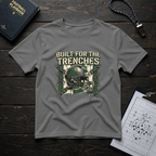Built For TrenchesT-Shirt