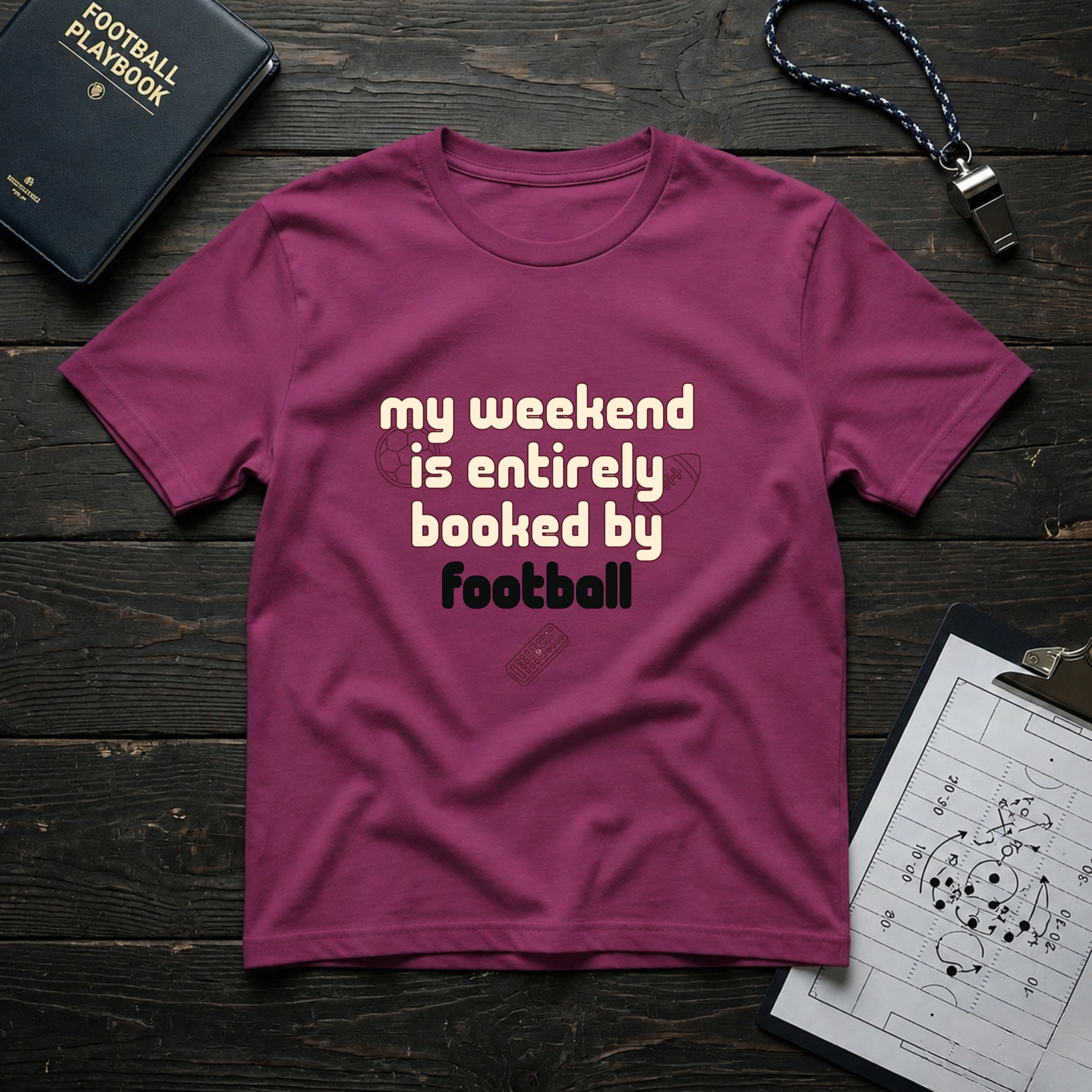 My Weekend Is Entirely Booked By Football T-Shirt