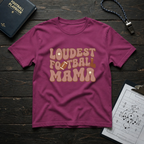 Loudest Football Mama T-Shirt