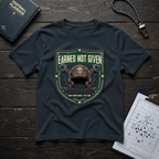 Earned Not Given T-Shirt