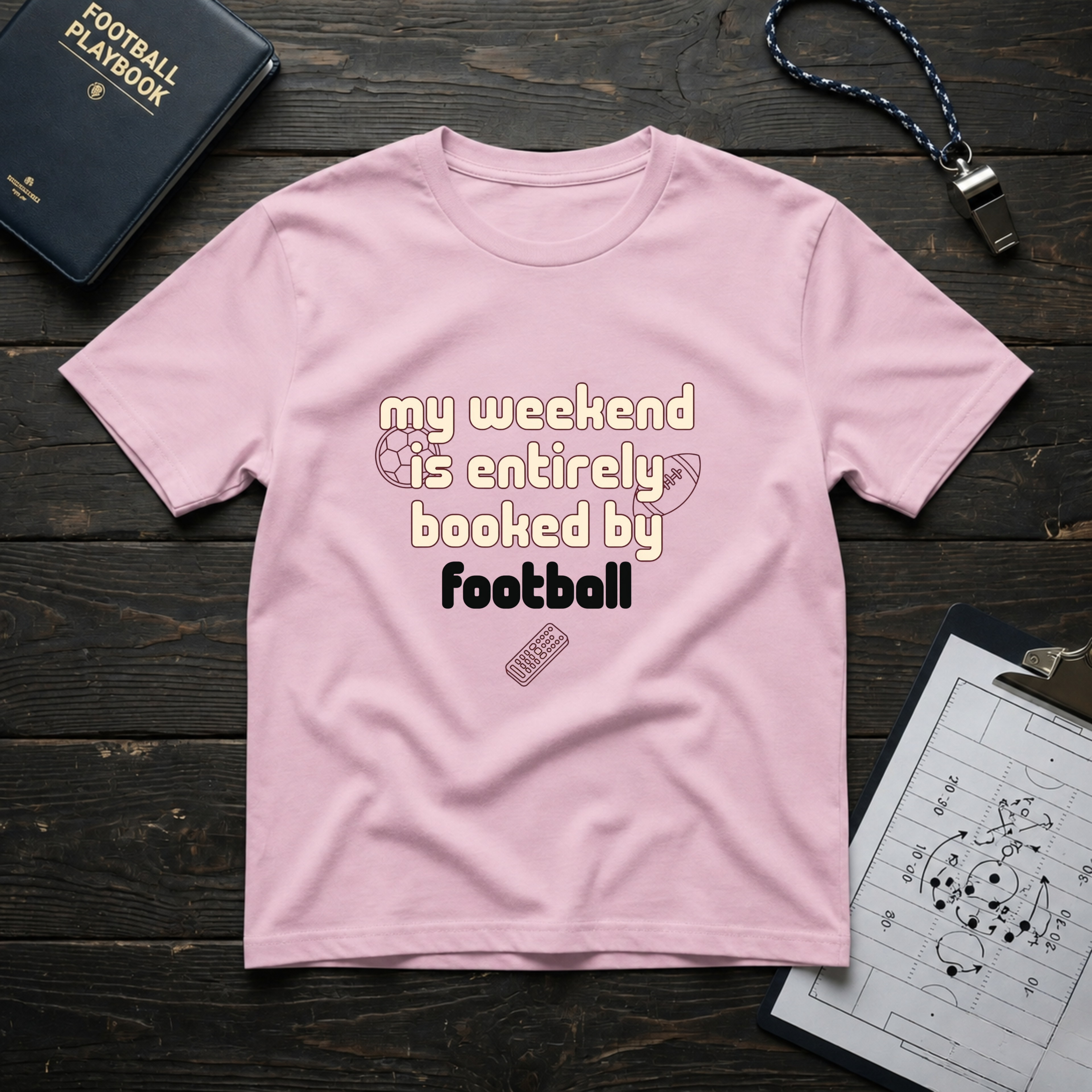 My Weekend Is Entirely Booked By Football T-Shirt