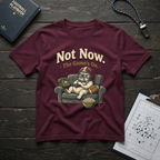Not Now. The Game's On T-Shirt