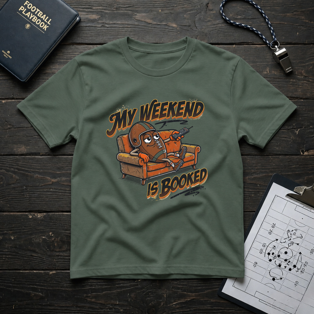 My Weekend Is Booked (Couch Football) T-Shirt