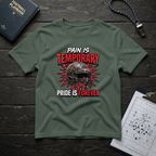 Pain Is Temporary Pride Is Forever T-Shirt